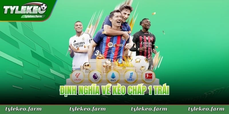 Định nghĩa về kèo chấp 1 trái