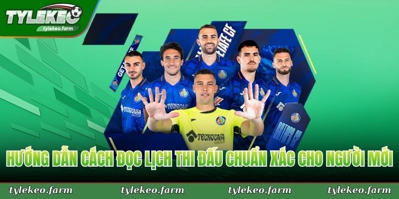 Hướng dẫn cách đọc lịch thi đấu chuẩn xác cho người mới bắt đầu