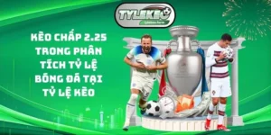 Kèo chấp 2.25