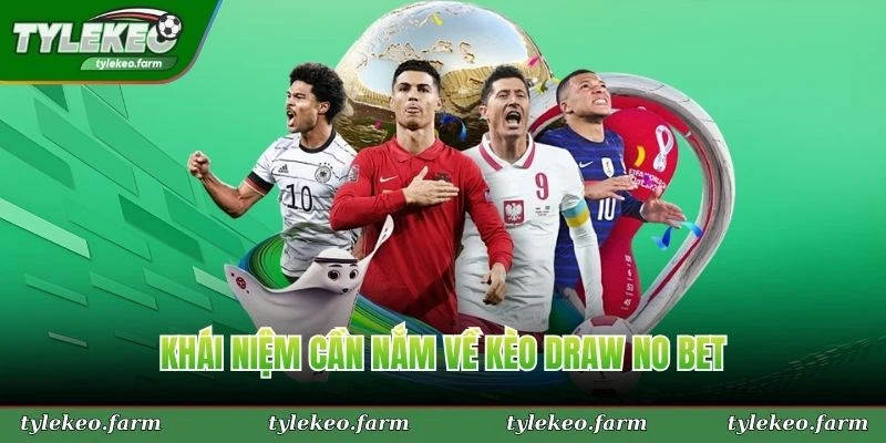 Khái niệm cần nắm về kèo draw no bet