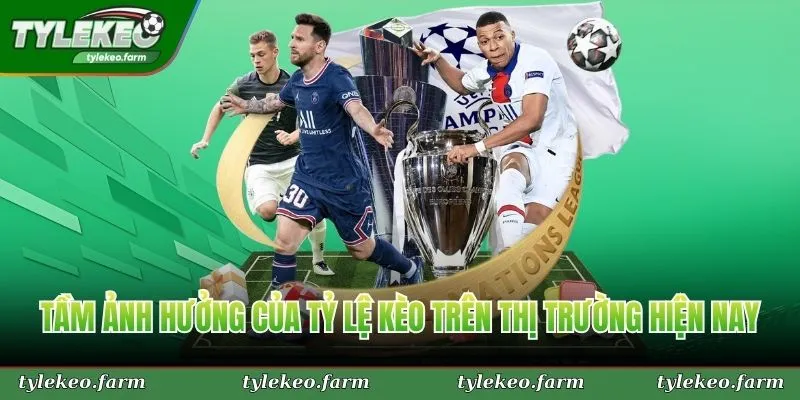 Tầm ảnh hưởng của Tỷ Lệ Kèo trên thị trường hiện nay