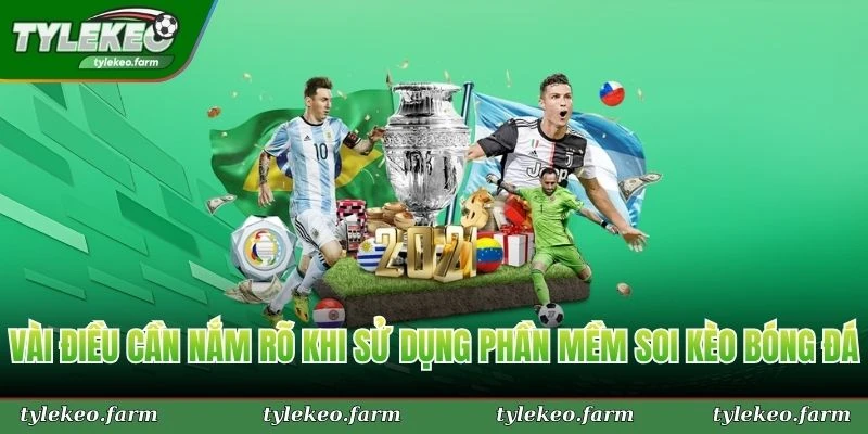 Vài điều cần nắm rõ khi sử dụng phần mềm soi kèo bóng đá