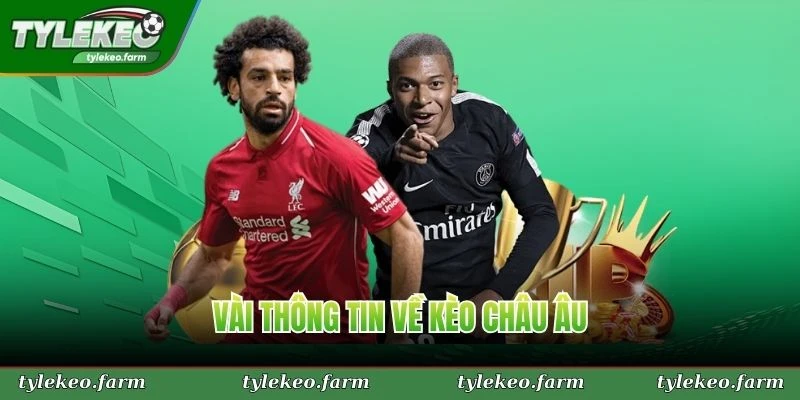 Vài thông tin về kèo châu Âu